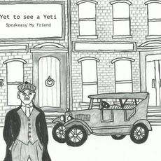 Speakeasy My Friend mp3 Album by Yet To See A Yeti