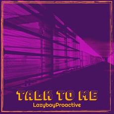 Talk to Me mp3 Album by LazyboyProactive