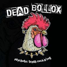 Psychotic Trash Rock'n'Roll mp3 Album by Dead Bollox