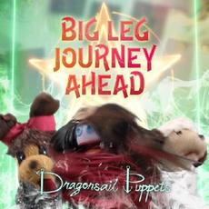 Big Leg Journey Ahead mp3 Album by Dragonsail Puppets