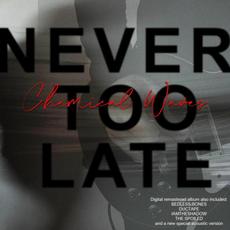 Never too late mp3 Album by Chemical Waves