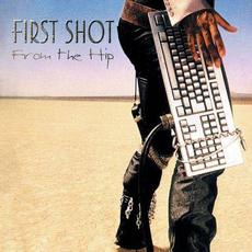From The Hip mp3 Album by First Shot