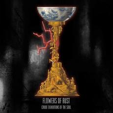 Crude Exhibitions Of The Soul mp3 Album by Flowers of Rust