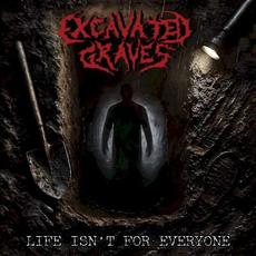 Life Isn’t for Everyone mp3 Album by Excavated Graves