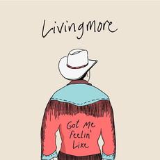 Got Me Feelin' Like mp3 Single by Livingmore