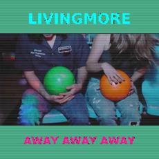 Away Away Away mp3 Single by Livingmore