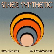 Happy Ever After / Say The Wrong Word mp3 Single by Silver Synthetic