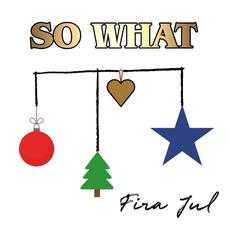 Fira Jul mp3 Single by So What