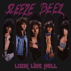 Look Like Hell (Remastered and Expanded) mp3 Album by Sleeze Beez