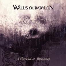 A Portrait of Memories mp3 Album by Walls Of Babylon