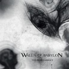 The Dark Embrace mp3 Album by Walls Of Babylon