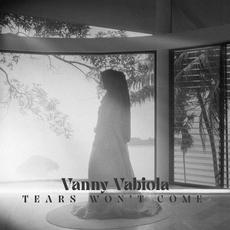 Tears Won't Come mp3 Single by Vanny Vabiola