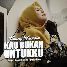 Kau Bukan Untukku mp3 Single by Vanny Vabiola
