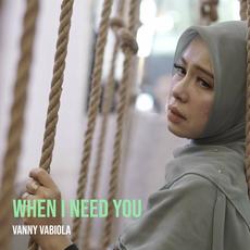 When I Need You mp3 Single by Vanny Vabiola
