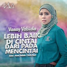 Lebih Baik Di Cintai Dari Pada Mencintai mp3 Single by Vanny Vabiola