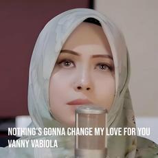 Nothing's Gonna Change My Love for You mp3 Single by Vanny Vabiola