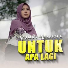 Untuk Apa Lagi mp3 Single by Vanny Vabiola