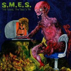 The Good, the Bad and Me mp3 Album by S.M.E.S.