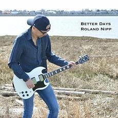 Better Days mp3 Album by Roland Nipp