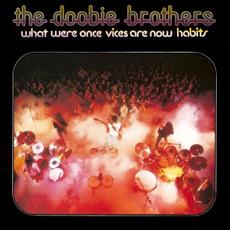 What Were Once Vices Are Now Habits (Remastered) mp3 Album by The Doobie Brothers