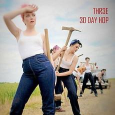 30 Day Hop mp3 Album by Thr3e