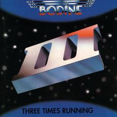 Three Times Running (Re-Issue) mp3 Album by Bodine