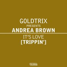 It's Love (Trippin') mp3 Single by Goldtrix Presents Andrea Brown
