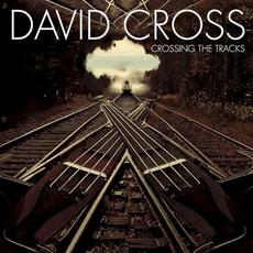 Crossing the Tracks mp3 Album by David Cross