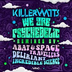 We Are Psychedelic (Remixes) mp3 Single by Killerwatts