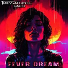 Fever Dream mp3 Single by Transatlantic Radio