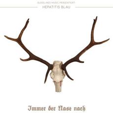 Immer Der Nase Nach mp3 Album by Hepatitis Blau