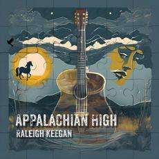 Appalachian High mp3 Album by Raleigh Keegan