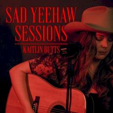 Sad Yeehaw Sessions mp3 Album by Kaitlin Butts