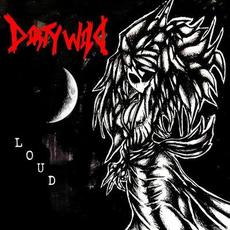 L.O.U.D. mp3 Album by Dirty Wild