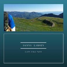 Days Like This mp3 Album by Danny Larsen