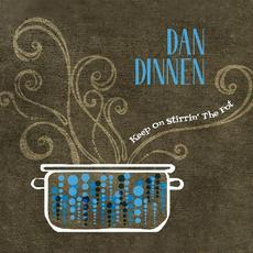 Keep On Stirrin' The Pot mp3 Album by Dan Dinnen