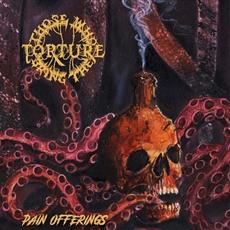 Pain Offerings mp3 Album by Those Who Bring The Torture