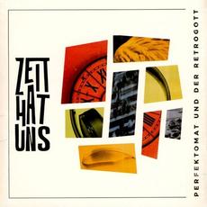 Zeit hat uns mp3 Album by Perfektomat und der Retrogott