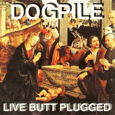 Live Butt Plugged mp3 Live by Dogpile