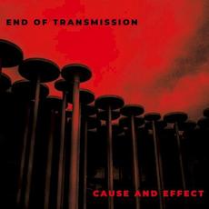 Cause and Effect mp3 Album by End Of Transmission