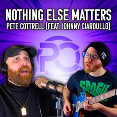 Nothing Else Matters (feat. Johnny Ciardullo) mp3 Single by Pete Cottrell