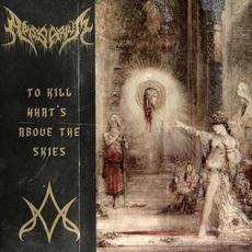 To Kill What’s Above the Skies mp3 Album by Abyssarium