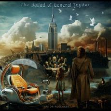 The Ballad of General Jupiter mp3 Album by Anton Roolaart