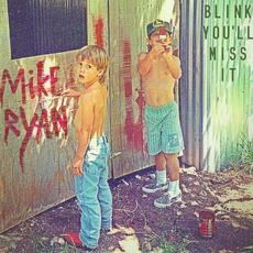 Blink You'll Miss It mp3 Album by Mike Ryan