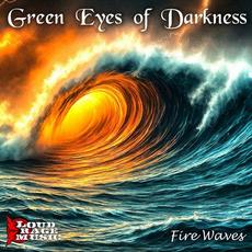 Fire Waves mp3 Album by Green Eyes of Darkness