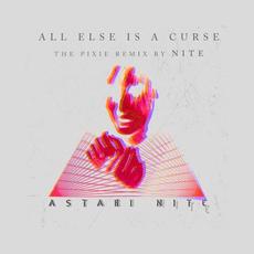 All Else Is a Curse (The Pixie remix by Nite) mp3 Single by Astari Nite