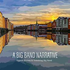 A Big Band Narrative mp3 Album by Trøndelag Big Band