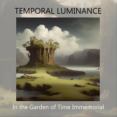 In the Garden of Time Immemorial mp3 Album by Temporal Luminance