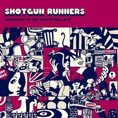 DEDICATED TO THE ROCK'N'ROLL BOY mp3 Album by Shotgun Runners