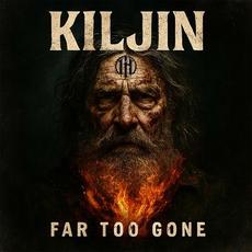 Far Too Gone mp3 Album by Kiljin